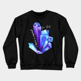 Gemstone Healing T-Shirt, I Have A crystal for that T-Shirt Crewneck Sweatshirt